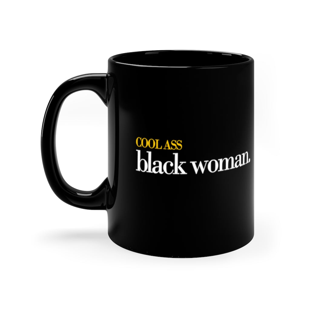 Cool Ass Black Woman Black Coffee Mug, 11oz – Cool Ass Black Woman.