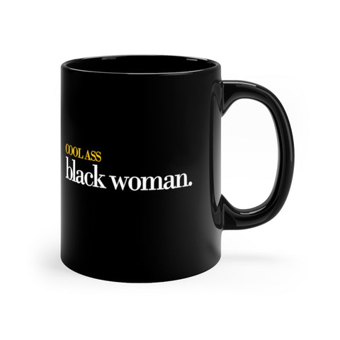 Cool Ass Black Woman Black Coffee Mug, 11oz – Cool Ass Black Woman.